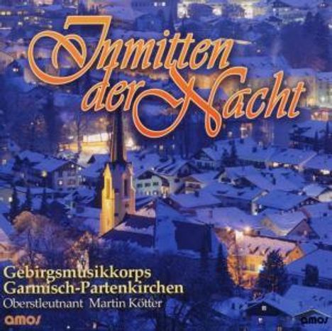 Gebirgsmusikkorps Garmisch-Partenkirchen: Inmitten der Nacht, CD