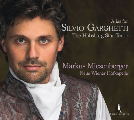 Markus Miesenberger - Arias for Silvio Garghetti, the Habsburg Star Tenor, CD
