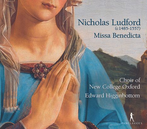 Nicholas Ludford (1485-1557): Missa Benedicta et Venerabilis, CD