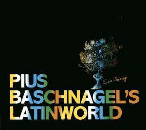 Pius Baschnagel (geb. 1970): Pius Baschnagel`S Latinworld, CD