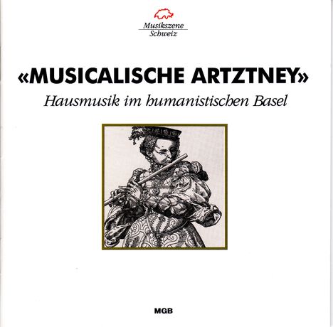 Musicalische Artzney - Hausmusik im humanistischen Basel, CD