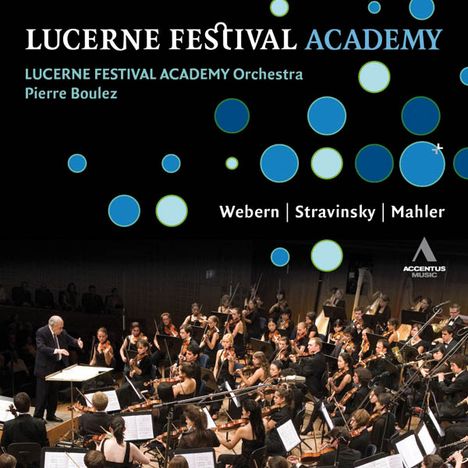 Lucerne Festival Academy Orchestra - Webern / Strawinsky / Mahler, 2 CDs