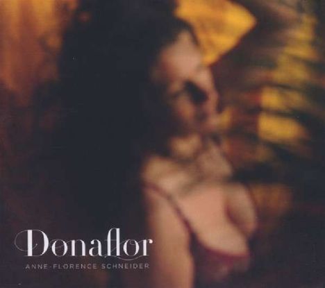 Anne-Florence Schneider: Donaflor, CD