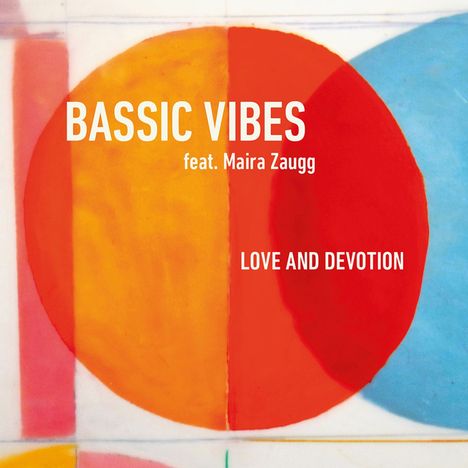 Bassic Vibes &amp; Maira Zaugg: Love And Devotion, CD