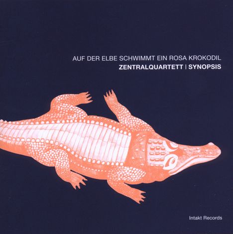 Zentralquartett Syno: Auf der Elbe schwimmt ein rosa Krokodil, CD