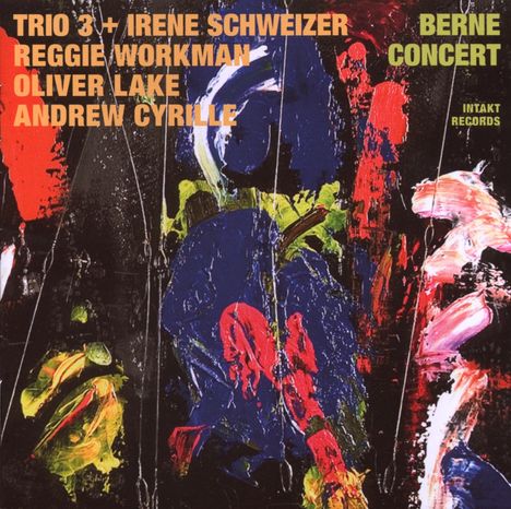 Trio 3 &amp; Irene Schweizer: Berne Concert, CD