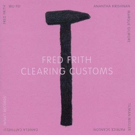 Fred Frith (geb. 1949): Clearing Customs, CD