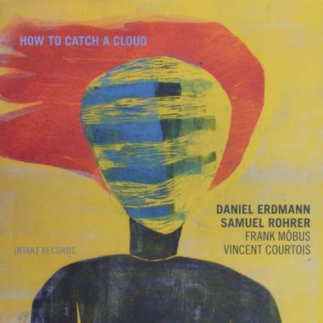 Daniel Erdmann (geb. 1973): How To Catch A Cloud, CD