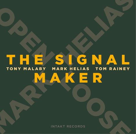 Mark Helias, Tony Malaby &amp; Tom Rainey: The Signal Maker, CD