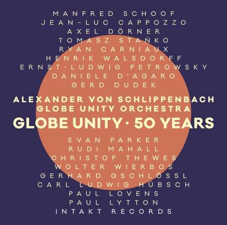 Alexander Von Schlippenbach (geb. 1938): Globe Unity: 50 Years - Jazzfest Berlin 2016, CD