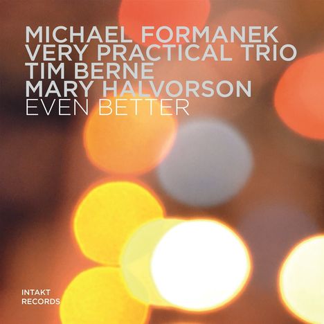 Michael Formanek (geb. 1958): Even Better, CD