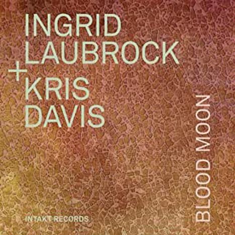Ingrid Laubrock &amp; Kris Davis: Blood Moon, CD