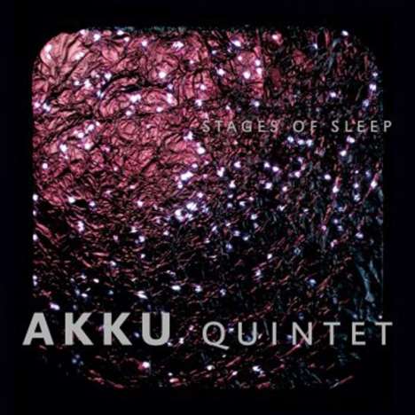 Akku Quintet: Stages Of Sleep, CD