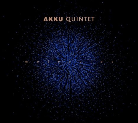 Akku Quintet: Molecules, CD
