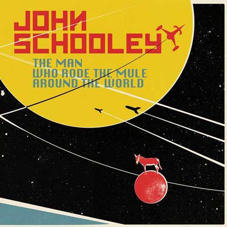 John Schooley: The Man Who Rode The Mule Around The World (LP + CD), 1 LP und 1 CD