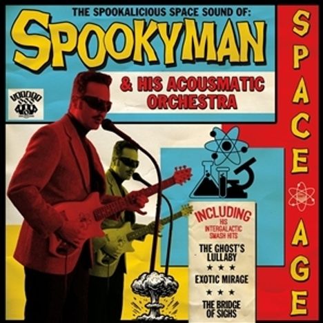 "The Spookalicious Space Sound of: Spookyman & His Acousmatic Orchestra. Space Age. Songs: The Ghost's Lullaby, Exotic Mirage."