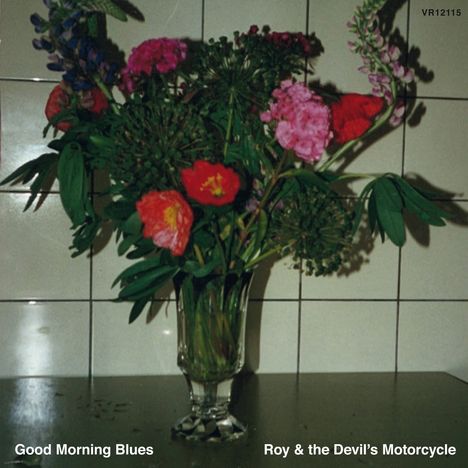 Roy &amp; The Devil's Motorcycle: Good Morning Blues, LP