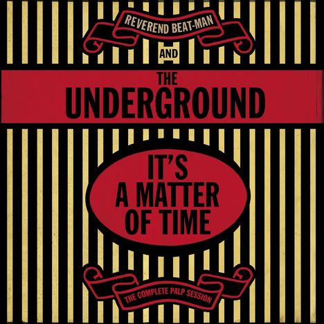 Reverend Beat-Man &amp; The Underground: It's A Matter Of Time - The Complete Palp Session, LP