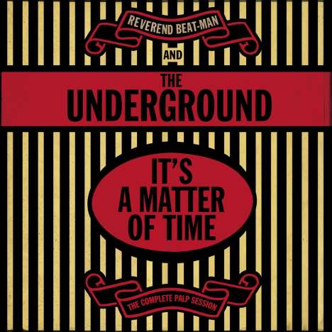 Reverend Beat-Man &amp; The Underground: It's A Matter Of Time: The Complete Palp Session, CD