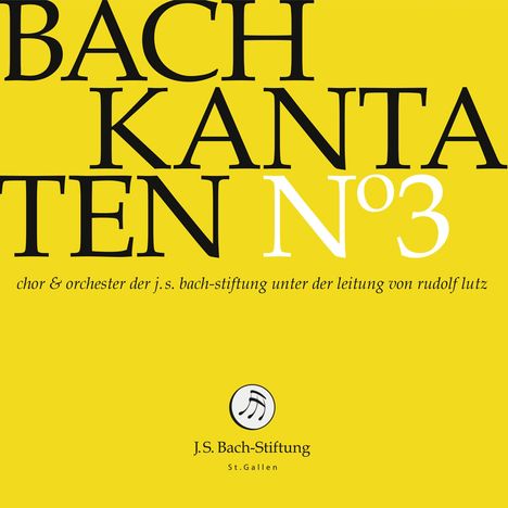 Johann Sebastian Bach (1685-1750): Bach-Kantaten-Edition der Bach-Stiftung St.Gallen - CD 3, CD