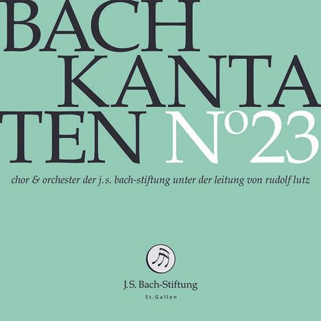 Johann Sebastian Bach (1685-1750): Bach-Kantaten-Edition der Bach-Stiftung St.Gallen - CD 23, CD