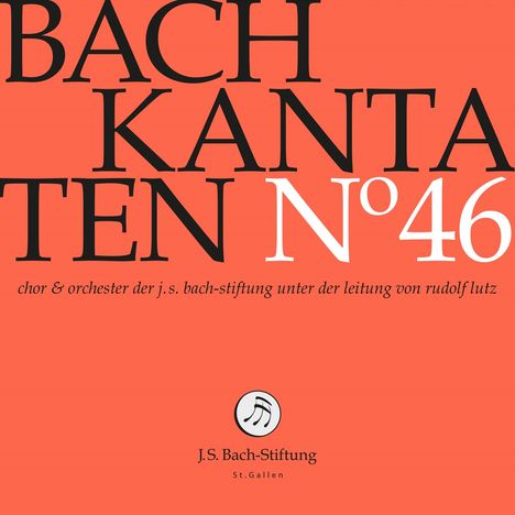 Johann Sebastian Bach (1685-1750): Bach-Kantaten-Edition der Bach-Stiftung St.Gallen - CD 46, CD
