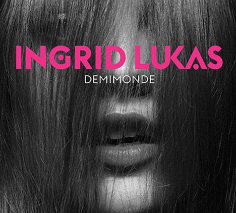 Ingrid Lukas: Demimonde, CD