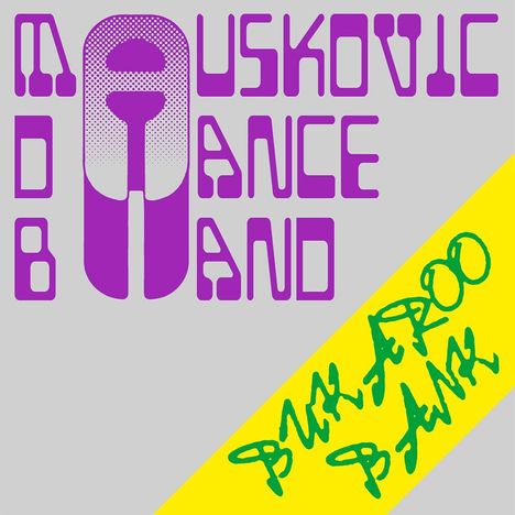 The Mauskovic Dance Band: Bukaroo Bank, CD