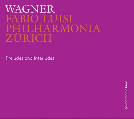 Richard Wagner (1813-1883): Orchesterstücke - Preludes and Interludes, 2 CDs
