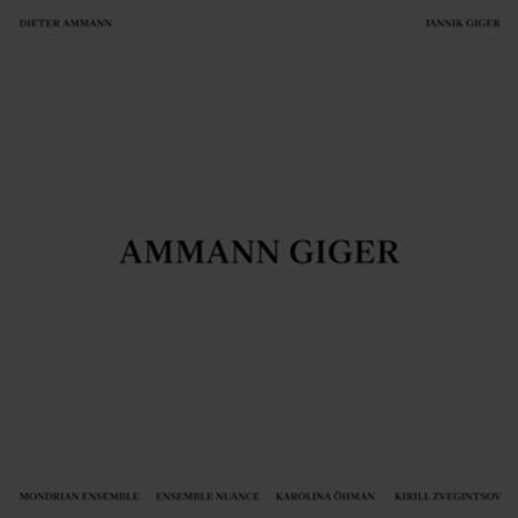 Dieter Ammann &amp; Jannik Giger: Ammann Giger, CD