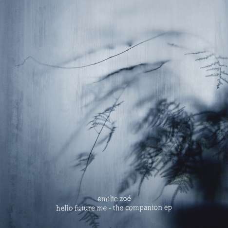 Emilie Zoé: Hello Future Me - The Companion EP, LP