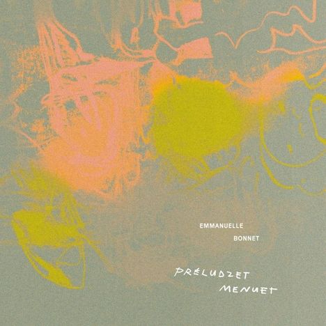 Emmanuelle Bonnet: Préludzet Menuet, CD