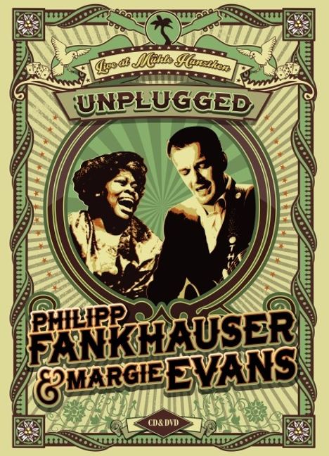 Philipp Fankhauser & Margie Evans: Unplugged Live At Mühle Hunziken, 1 CD und 1 DVD