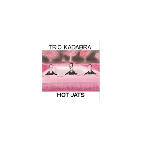 Trio Kadabra: Hot Jats, CD