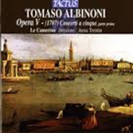 Tomaso Albinoni (1671-1751): Concerti op.5 Nr.1-6, CD