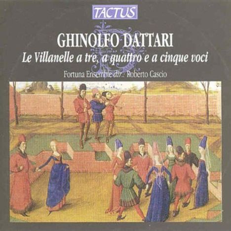 Ghinolfo Dattari (1535-1617): Le Villanelle, CD