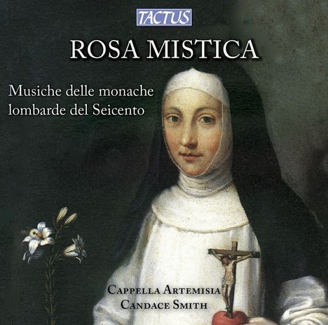 Rosa Mistica - Musik aus Nonnenklöstern der Lombardei (1600), CD