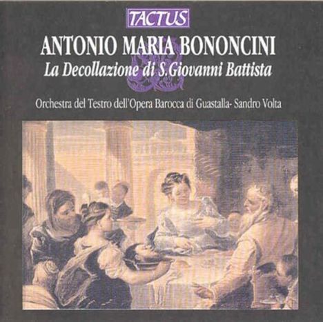 Antonio Maria Bononcini (1677-1726): La Decollazione di San Giovanni Battista, CD