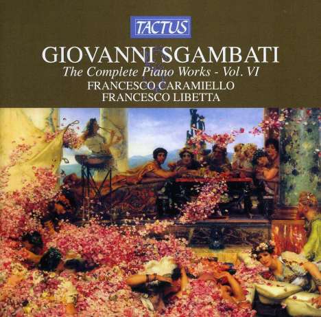 Giovanni Sgambati (1841-1914): Sämtliche Klavierwerke Vol.6, CD