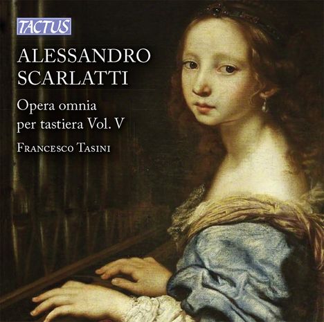 Alessandro Scarlatti (1660-1725): Sämtliche Werke für Tasteninstrumente Vol.5, CD