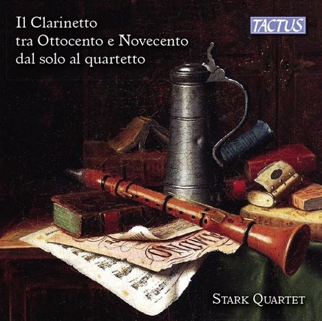 Stark Quartet - Il Clarinetto tra Ottocento e Novecento dal solo a quartetto, CD