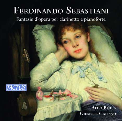 Ferdinando Sebastiani (1803-1860): Opern-Fantasien für Klarinette &amp; Klavier, CD