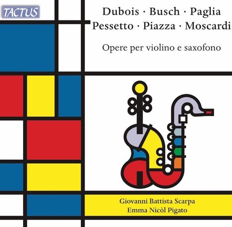 Dubois, Busch, Paglia. Opere per violino e saxofono. Bunte geometrische Formen und ein stilisiertes Saxophon.