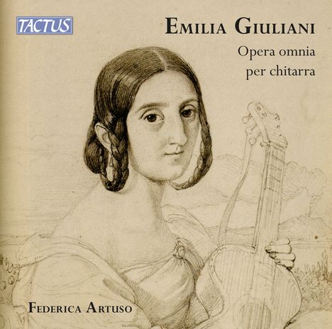 Emilia Giuliani (1813-1850): Gitarrenwerke, 2 CDs