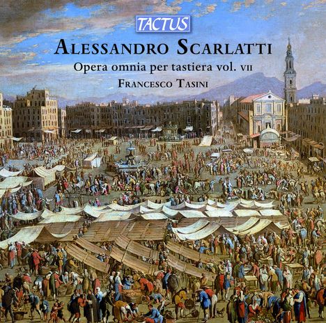 Alessandro Scarlatti (1660-1725): Sämtliche Werke für Tasteninstrumente Vol.7, 2 CDs