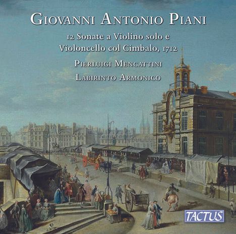 Giovanni Antonio Piani (1678-1760): Sonaten op.1 Nr.1-12 für Violine &amp; Bc (1712), 2 CDs