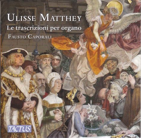 Ulisse Matthey (1876-1947): Orgeltranskriptionen, 2 CDs