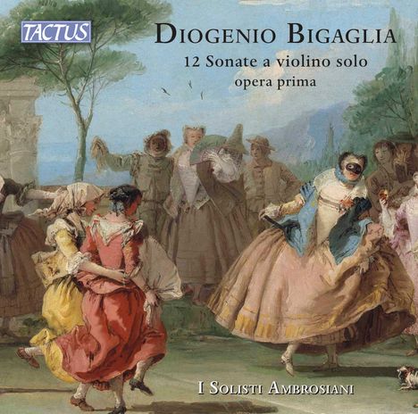 Diogenio Bigaglia (1676-1745): Sonaten für Violine &amp; Bc op.1 Nr.1-12, 2 CDs