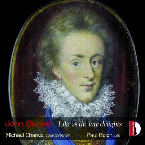 John Danyel (1564-1626): Lautenlieder "Like as the lute delights", CD