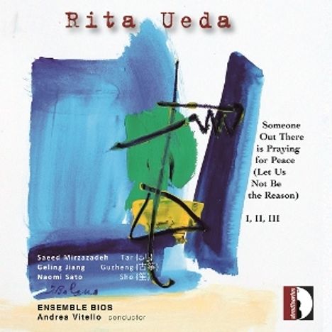 Rita Ueda (geb. 1963): Someone out there is praying for peace (Let Us Not Be the Reason), CD